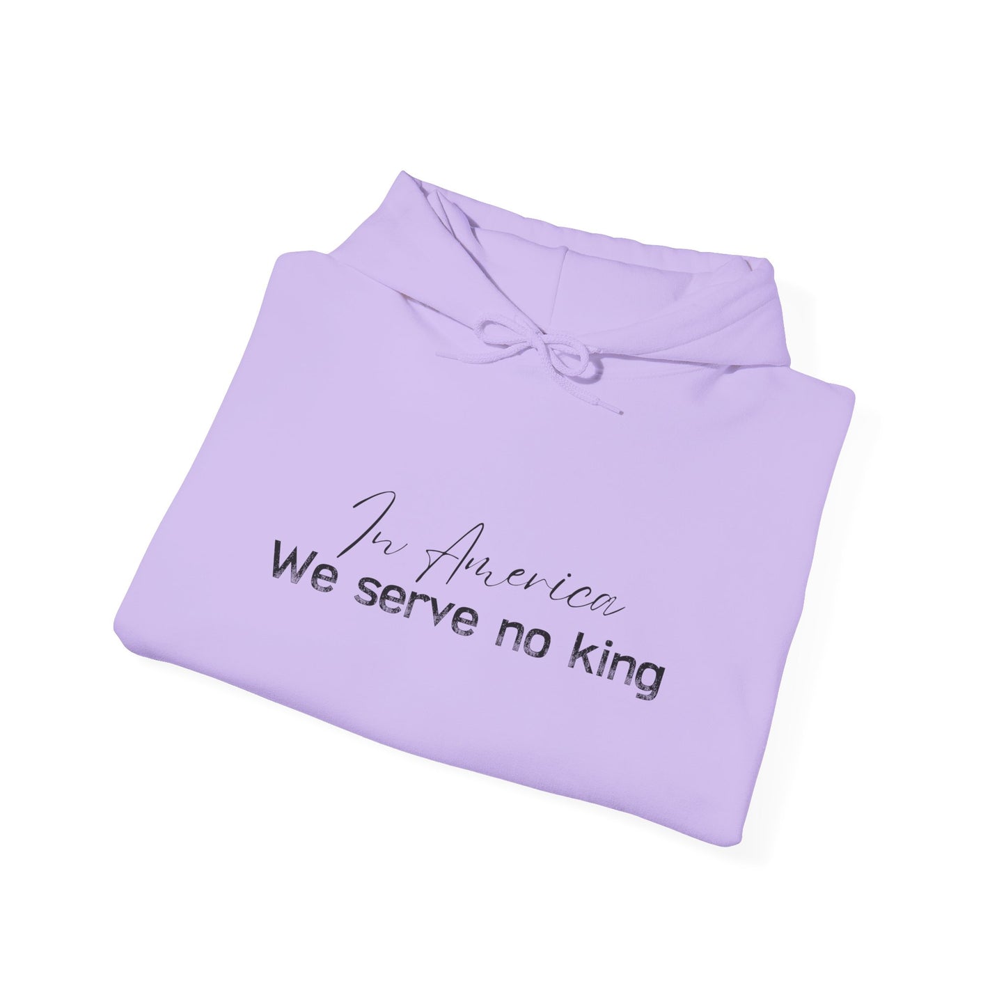 In America We Serve No King Hoodie - Unisex Heavy Blend Sweatshirt