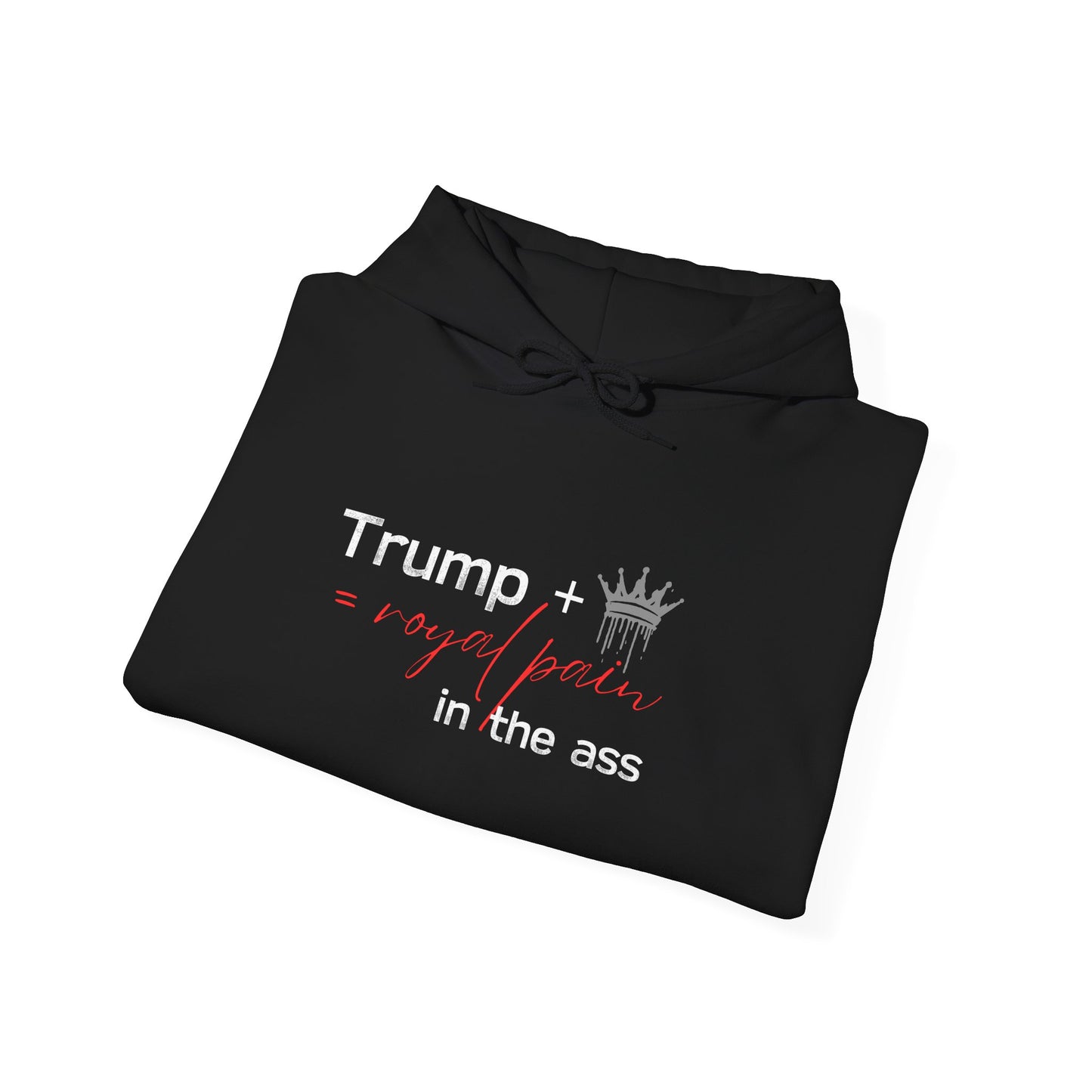 Trump Royal Pain Sweatshirt