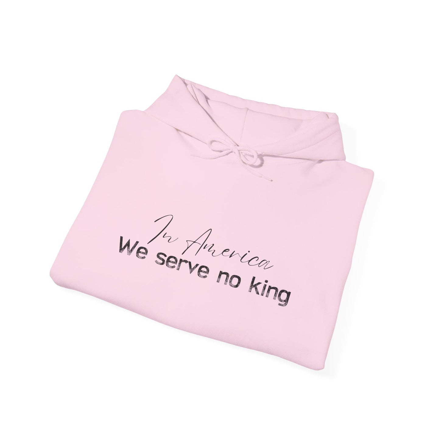 In America We Serve No King Hoodie - Unisex Heavy Blend Sweatshirt