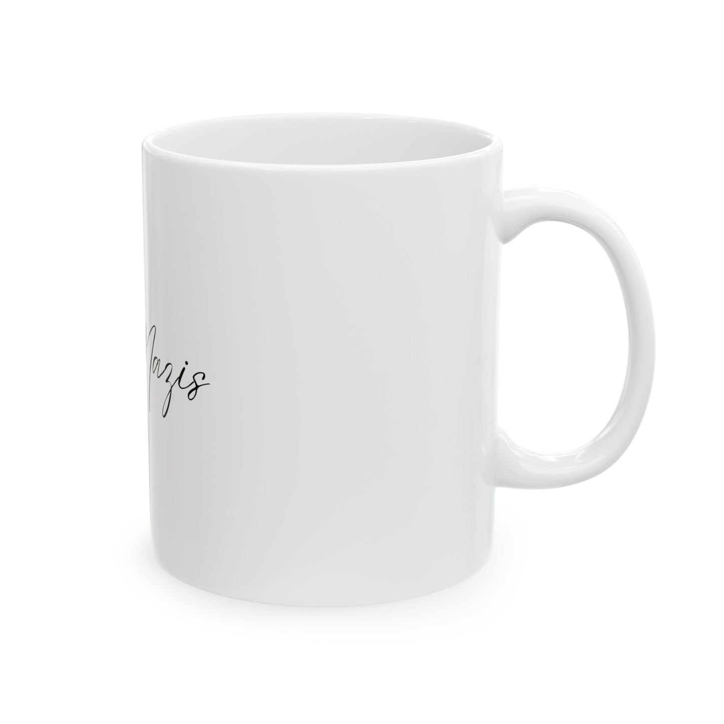 Empowering Ceramic Mug - "Fuck Nazis" - 11oz & 15oz - Statement Drinkware for Social Justice Advocates