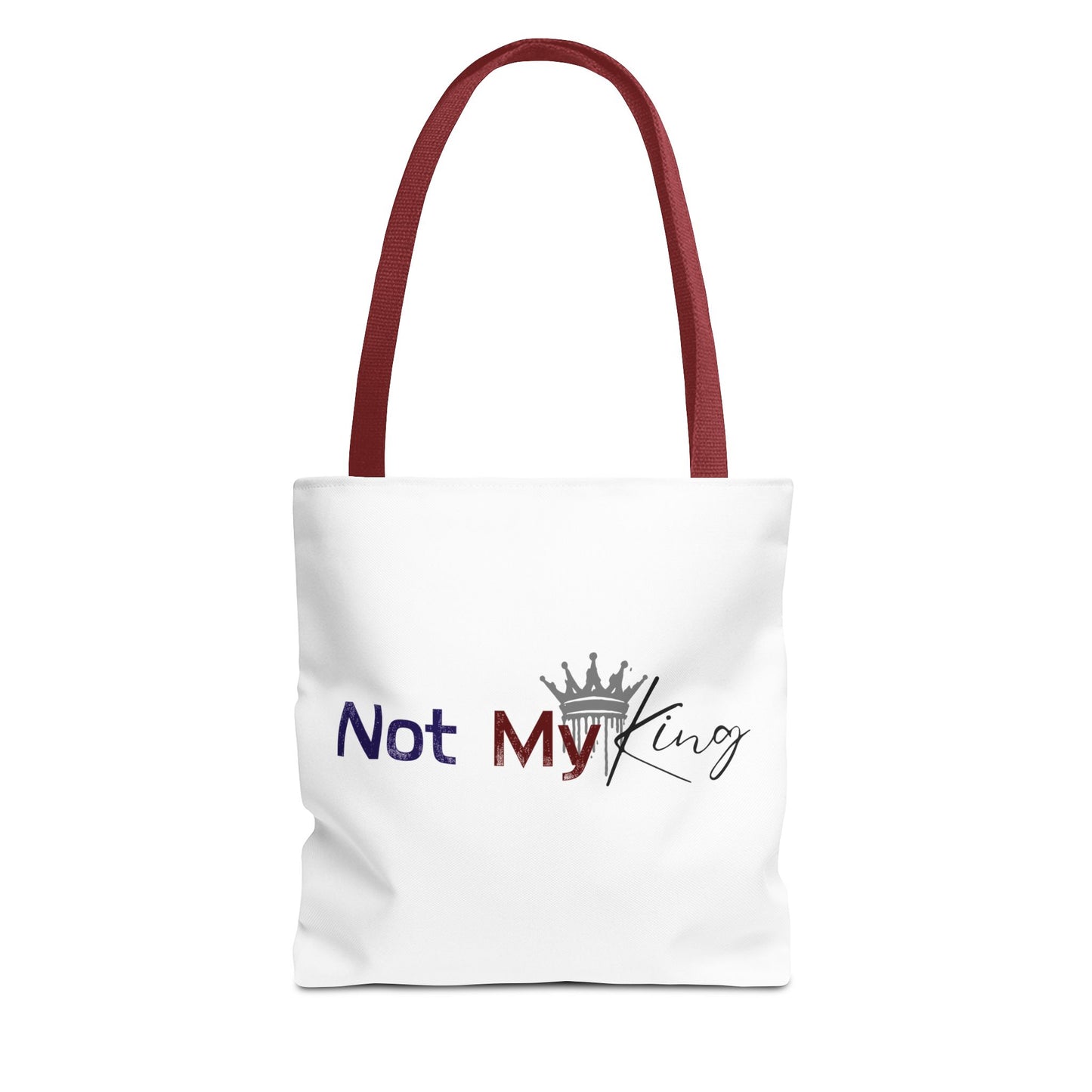 "Not My King" Statement Tote Bag - Bold and Fun Carryall for Protesters and Activists