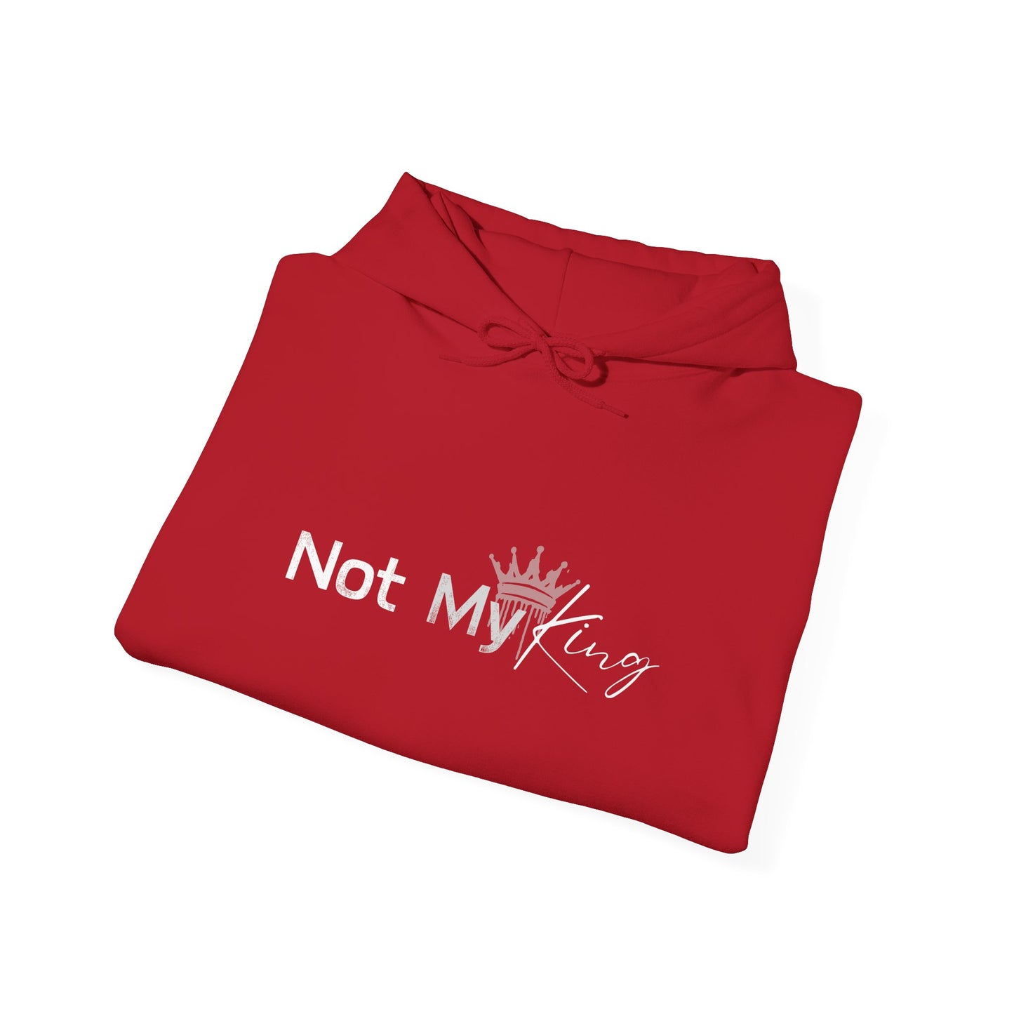 Not My King Unisex Sweatshirt