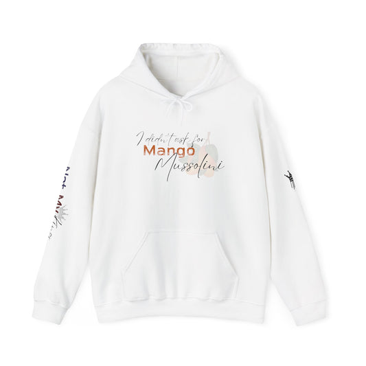 I Didn't Ask for Mango Mussolini Unisex Hoodie