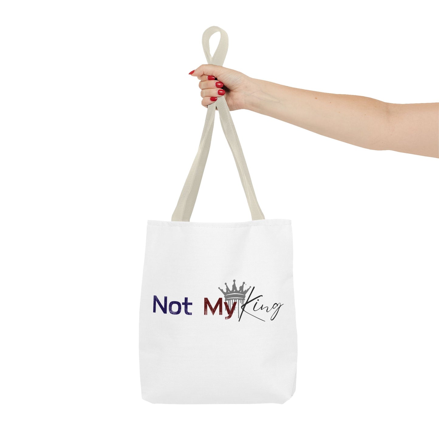 "Not My King" Statement Tote Bag - Bold and Fun Carryall for Protesters and Activists